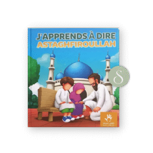 J’apprends à dire Astaghfiroullah J'apprends à dire Astaghfiroullah - MuslimKid