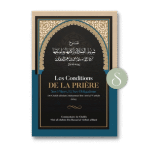 Les conditions de la prière, ses piliers, et ses obligations – Ibn badis