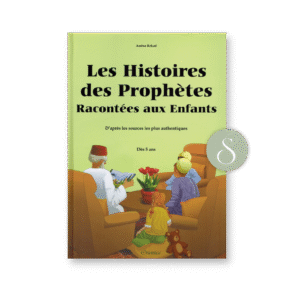 Les histoires des prophètes racontées aux enfants