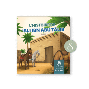 L’histoire du compagnon Ali 7/12 ans - Editions Muslimkid
