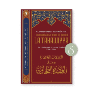 Commentaires résumés sur la croyance de l'imam At-Tahawi LA TAHAWIYYA- Ibn Badis