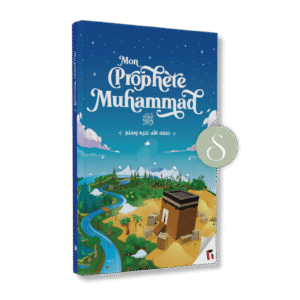 Mon Prophète Mouhammad ﷺ