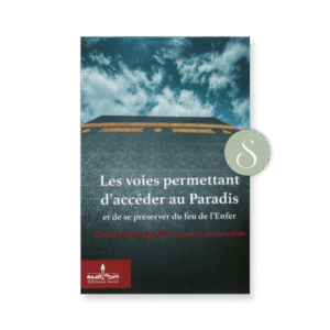 Les voies permettant d'accéder au paradis et d'être préservé du feu de l'enfer