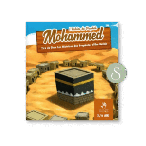 L’Histoire du prophète Mohammed 3/6 ans - Editions Muslimkid