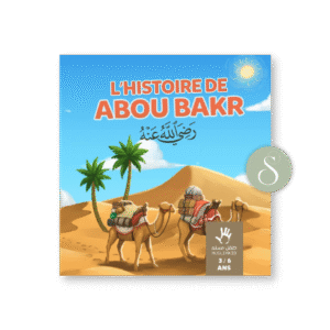 L'histoire du compagnon Abou Bakr 3/6 ans - Editions Muslimkid
