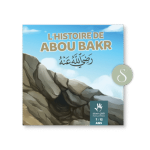 L'histoire du compagnon Abou Bakr 7/12 ans - Editions Muslimkid
