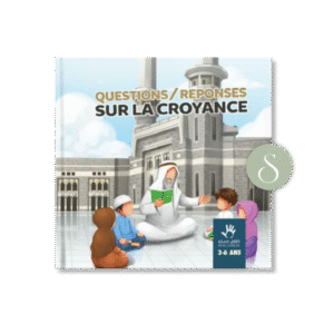 Questions/réponses sur la croyance 3/6 ans - Muslimkid
