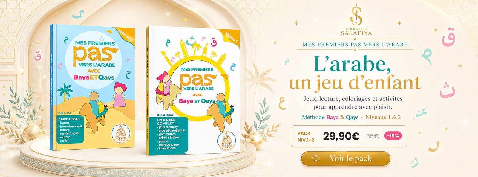Mes premiers pas vers l'arabe avec Baya et Qays — l'arabe un jeu d'enfant : jeux, lecture, coloriages et activités, pack niveaux 1 et 2 dès 3 ans, éditions Les Pieux Prédécesseurs