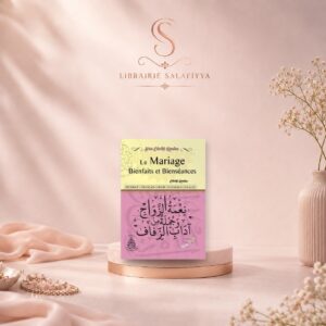 Le Mariage Bienfaits et Bienséances- Bilingue Arabe/Français