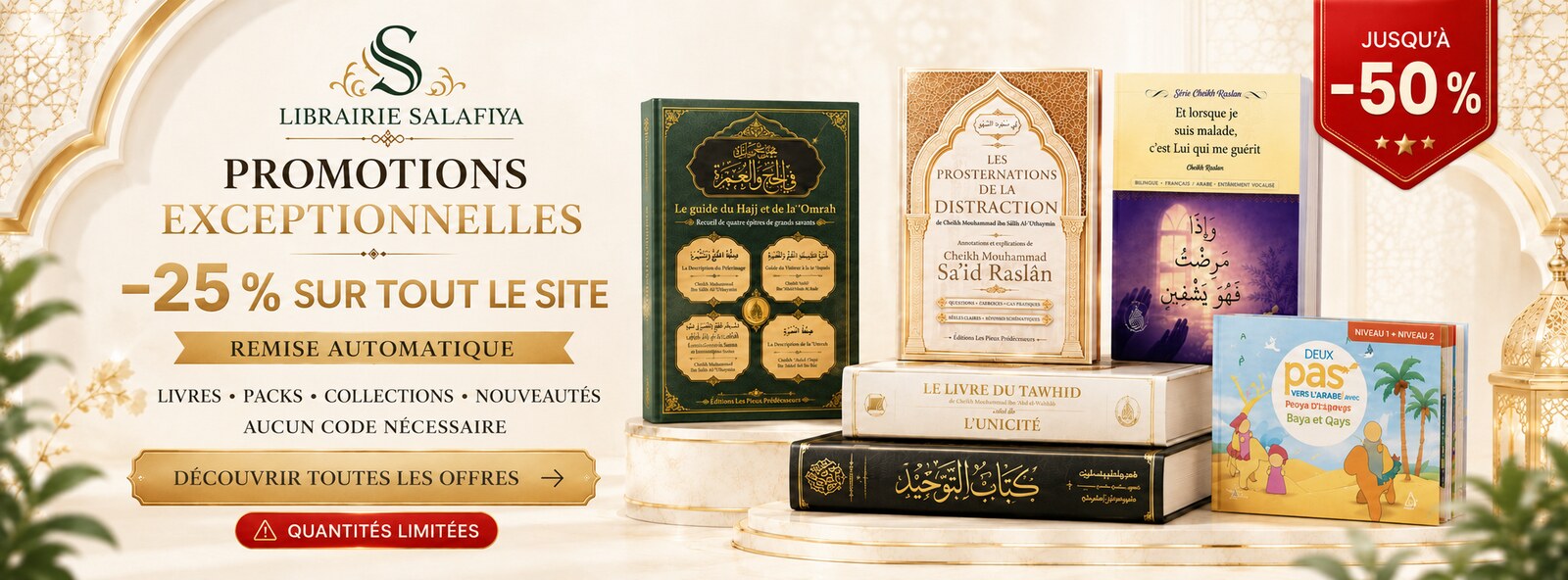 Promotions exceptionnelles Librairie Salafiya : -25% sur tout le site, remise automatique sans code, jusqu’à -50% sur une sélection Extraits des Compagnons